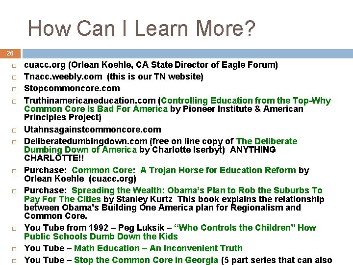 How Can I Learn More? 26 cuacc. org (Orlean Koehle, CA State Director of