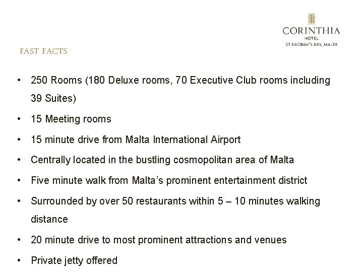 FAST FACTS • 250 Rooms (180 Deluxe rooms, 70 Executive Club rooms including 39