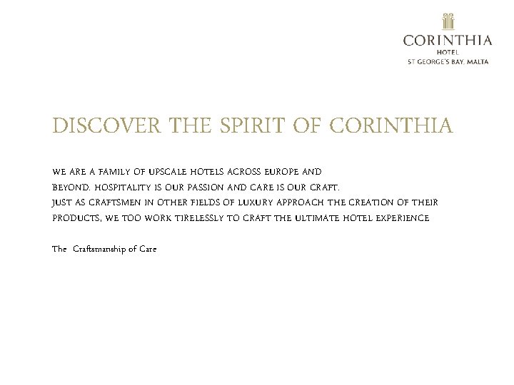 DISCOVER THE SPIRIT OF CORINTHIA WE ARE A FAMILY OF UPSCALE HOTELS ACROSS EUROPE