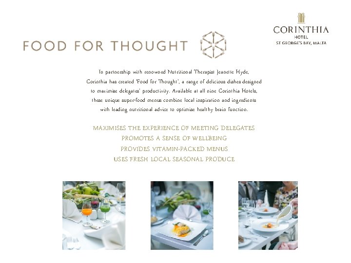 In partnership with renowned Nutritional Therapist Jeanette Hyde, Corinthia has created ‘Food for Thought’,