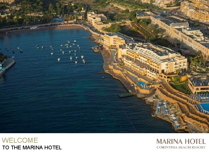 WELCOME TO THE MARINA HOTEL 