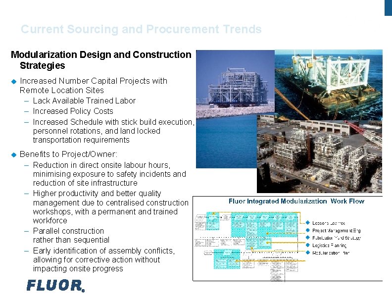 Fluor Procurement Current Sourcing and Procurement Trends Modularization Design and Construction Strategies u Increased