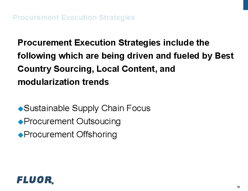 Fluor Procurement Execution Strategies include the following which are being driven and fueled by