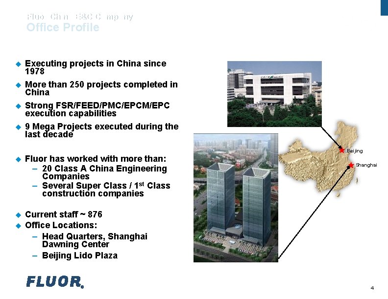 Fluor China E&C Company Office Profile u u Executing projects in China since 1978