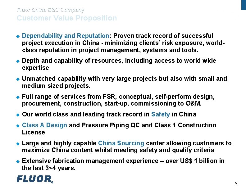 Fluor China E&C Company Customer Value Proposition u Dependability and Reputation: Proven track record