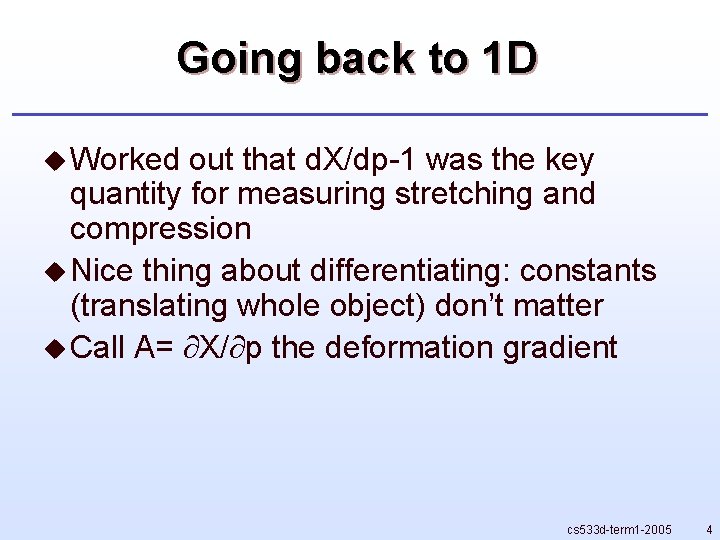Going back to 1 D u Worked out that d. X/dp-1 was the key