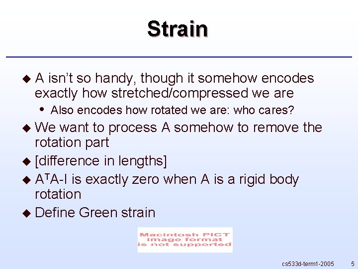 Strain u. A isn’t so handy, though it somehow encodes exactly how stretched/compressed we