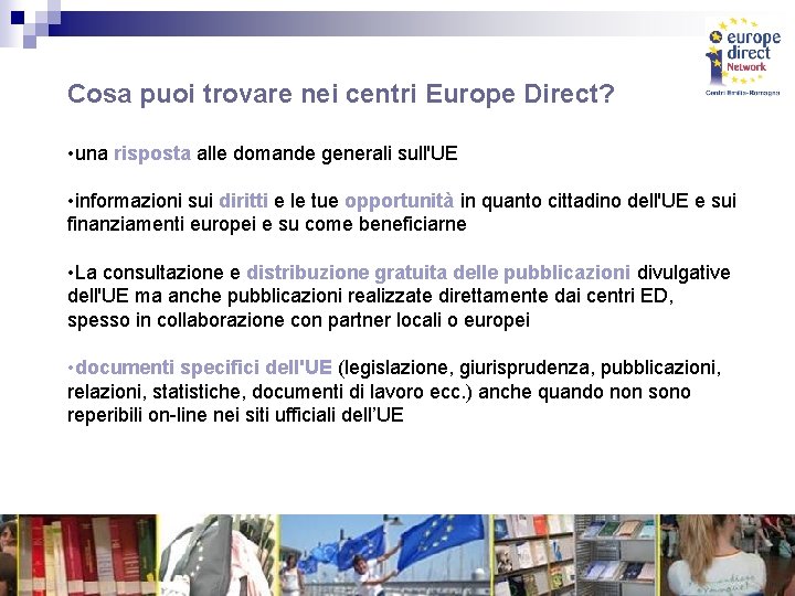 Cosa puoi trovare nei centri Europe Direct? • una risposta alle domande generali sull'UE