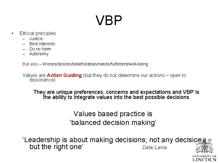 VBP • Ethical principles – – Justice Best interests Do no harm Autonomy But