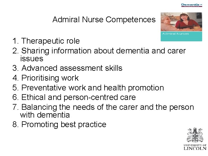 Admiral Nurse Competences 1. Therapeutic role 2. Sharing information about dementia and carer issues