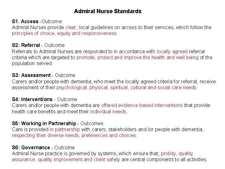 Admiral Nurse Standards S 1. Access -Outcome: Admiral Nurses provide clear, local guidelines on