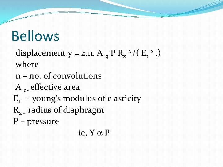 Bellows displacement y = 2. n. A q P Rx 2 /( Et 2.