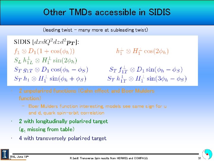 Other TMDs accessible in SIDIS (leading twist – many more at subleading twist) •