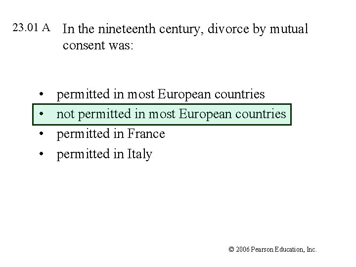 23. 01 A • • In the nineteenth century, divorce by mutual consent was: