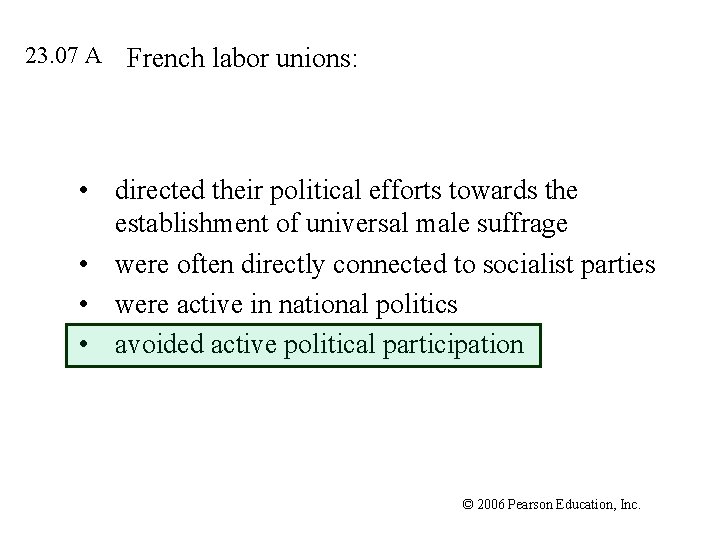 23. 07 A French labor unions: • directed their political efforts towards the establishment