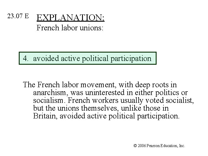 23. 07 E EXPLANATION: French labor unions: 4. avoided active political participation The French