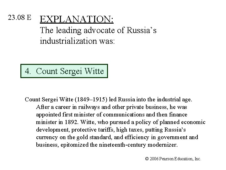 23. 08 E EXPLANATION: The leading advocate of Russia’s industrialization was: 4. Count Sergei