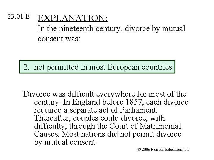 23. 01 E EXPLANATION: In the nineteenth century, divorce by mutual consent was: 2.