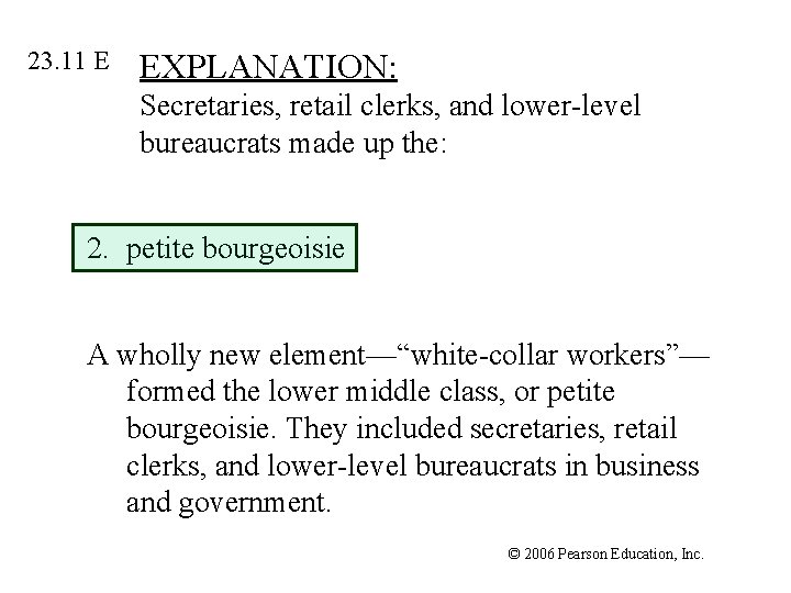 23. 11 E EXPLANATION: Secretaries, retail clerks, and lower-level bureaucrats made up the: 2.