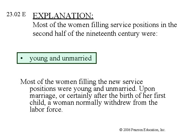 23. 02 E EXPLANATION: Most of the women filling service positions in the second
