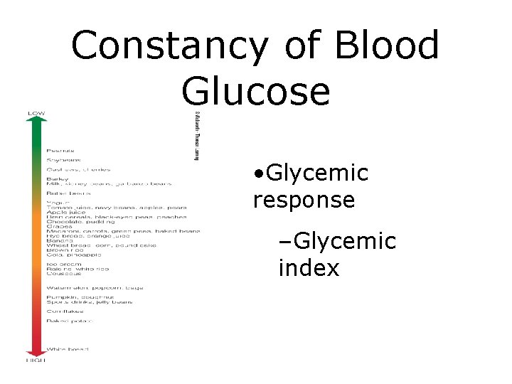 Constancy of Blood Glucose • Glycemic response –Glycemic index 