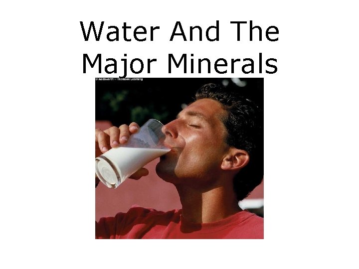 Water And The Major Minerals 