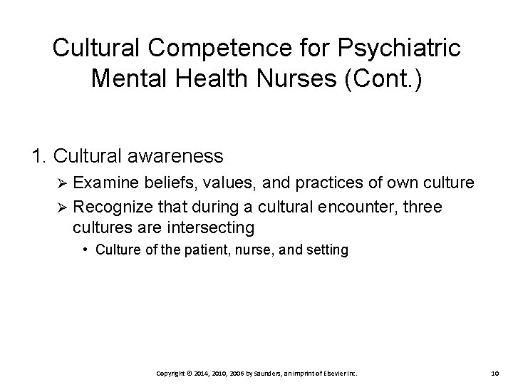Cultural Competence for Psychiatric Mental Health Nurses (Cont. ) 1. Cultural awareness Examine beliefs,