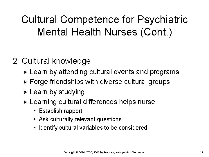 Cultural Competence for Psychiatric Mental Health Nurses (Cont. ) 2. Cultural knowledge Learn by