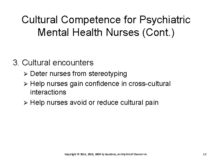 Cultural Competence for Psychiatric Mental Health Nurses (Cont. ) 3. Cultural encounters Deter nurses