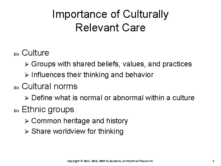 Importance of Culturally Relevant Care Culture Groups with shared beliefs, values, and practices Ø