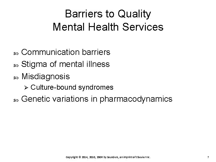 Barriers to Quality Mental Health Services Communication barriers Stigma of mental illness Misdiagnosis Ø
