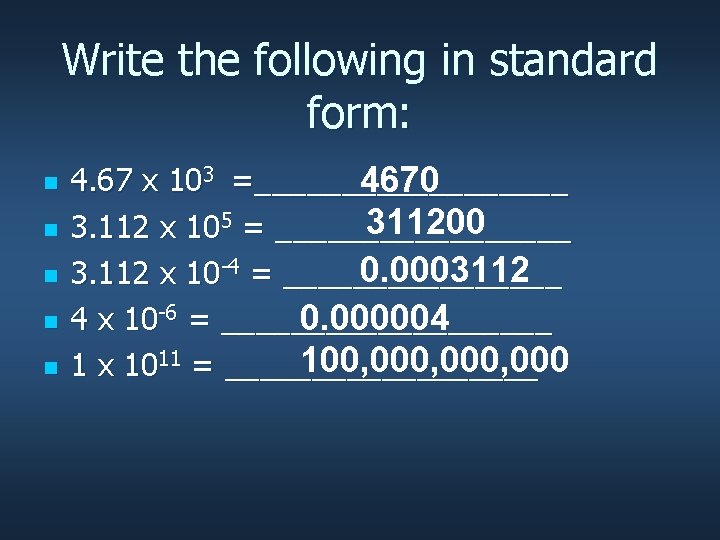 Write the following in standard form: n n n 4. 67 x 103 =_________