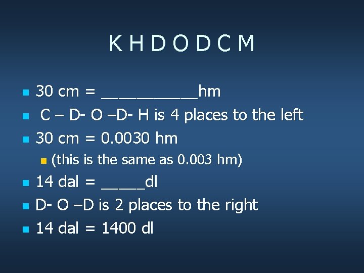 KHDODCM n n n 30 cm = ______hm C – D- O –D- H KHDODCM n n n 30 cm = ______hm C – D- O –D- H