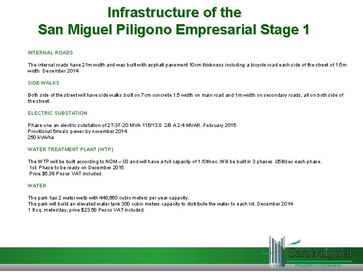 Infrastructure of the San Miguel Piligono Empresarial Stage 1 INTERNAL ROADS The internal roads