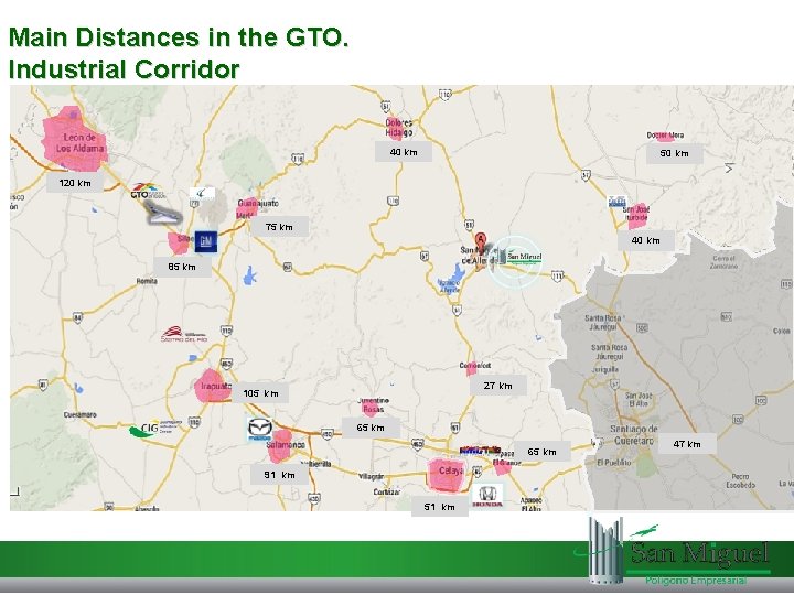 Main Distances in the GTO. Industrial Corridor 40 km 50 km 120 km 75