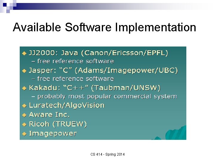 Available Software Implementation CS 414 - Spring 2014 