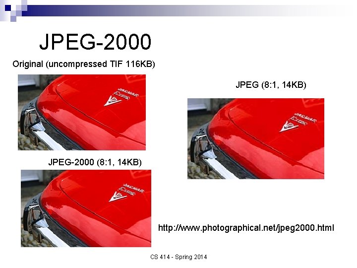 JPEG-2000 Original (uncompressed TIF 116 KB) JPEG (8: 1, 14 KB) JPEG-2000 (8: 1,