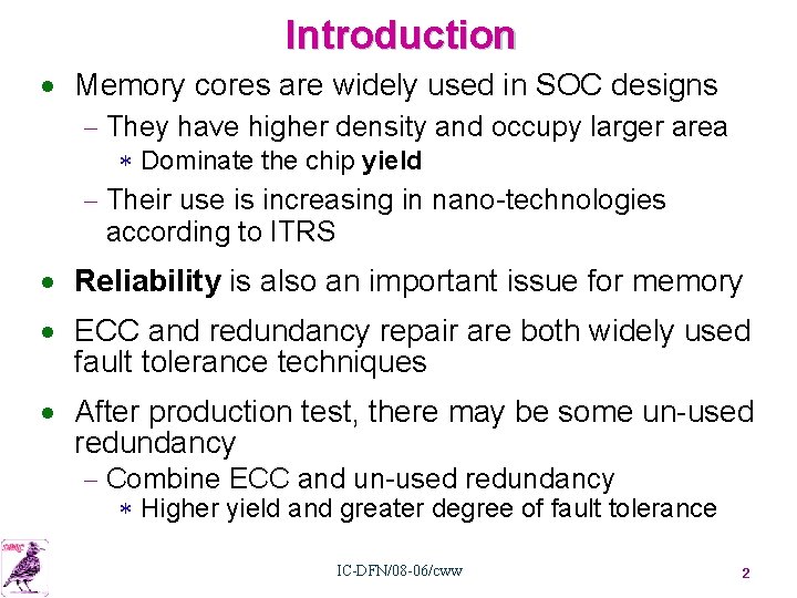 Introduction · Memory cores are widely used in SOC designs - They have higher