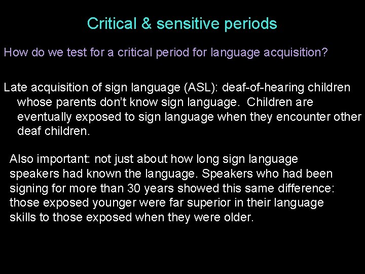 Critical & sensitive periods How do we test for a critical period for language