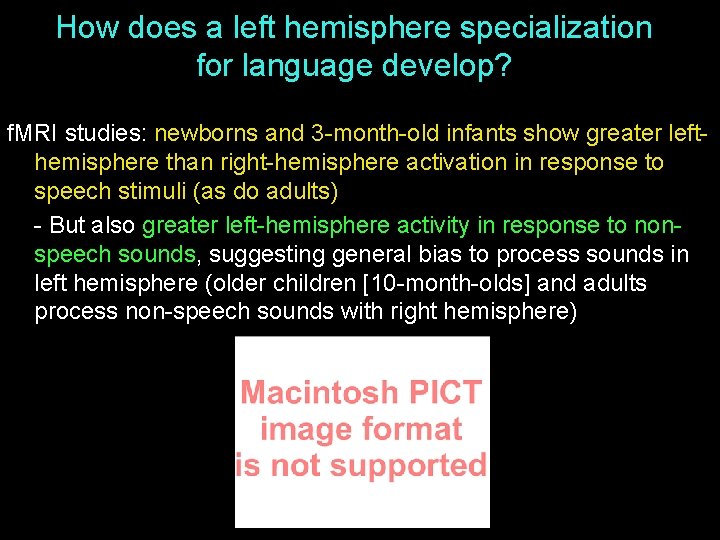 How does a left hemisphere specialization for language develop? f. MRI studies: newborns and