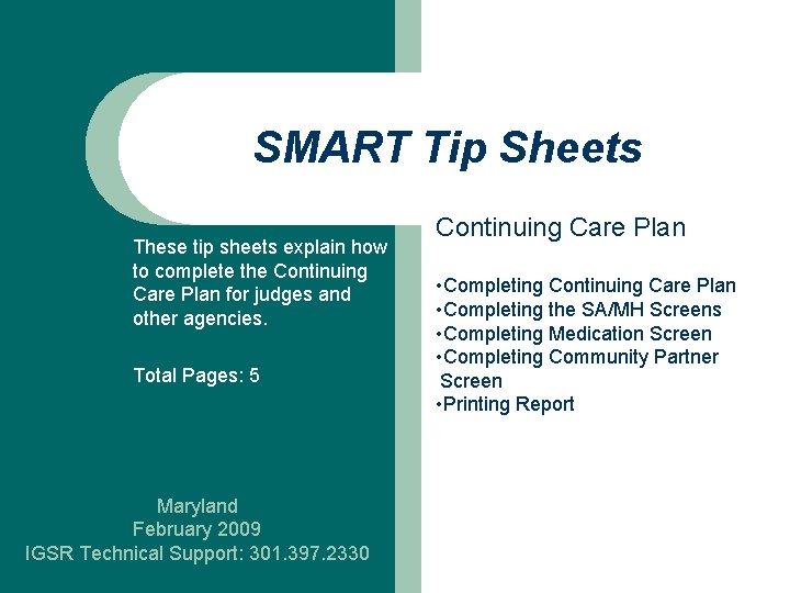 SMART Tip Sheets These tip sheets explain how to complete the Continuing Care Plan