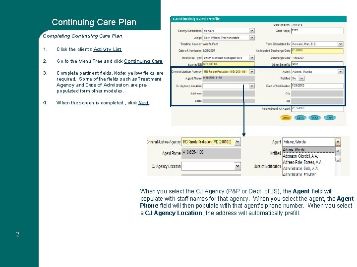Continuing Care Plan Completing Continuing Care Plan Miscellaneous Notes 1. Click the client’s Activity