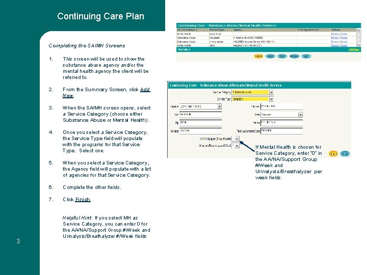 Continuing Care Plan Completing the SA/MH Screens 3 1. This screen will be used