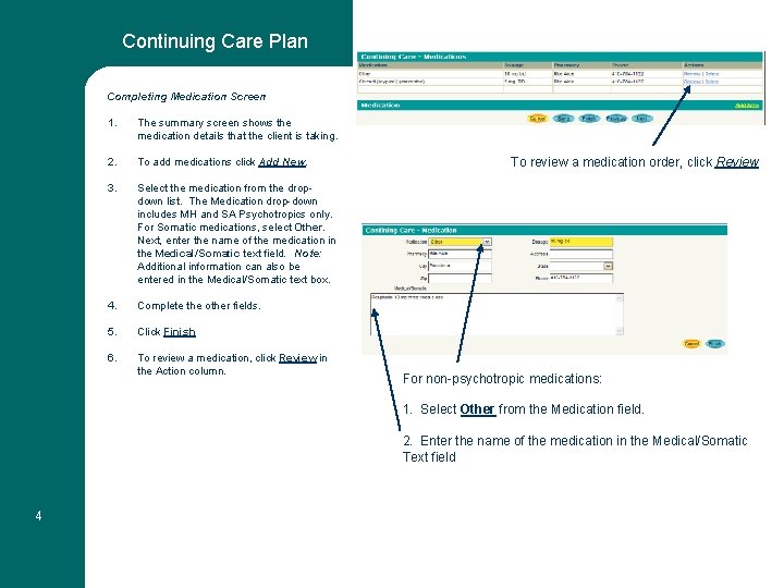 Continuing Care Plan Completing Medication Screen 1. The summary screen shows the medication details