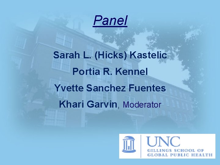 Panel Sarah L. (Hicks) Kastelic Portia R. Kennel Yvette Sanchez Fuentes Khari Garvin, Moderator