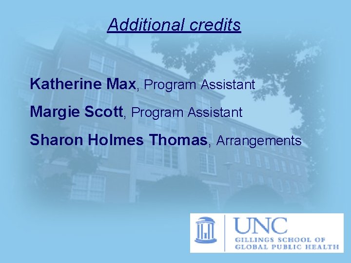Additional credits Katherine Max, Program Assistant Margie Scott, Program Assistant Sharon Holmes Thomas, Arrangements