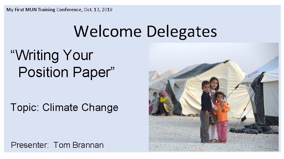 My First MUN Training Conference, Oct. 13, 2019 Welcome Delegates “Writing Your Position Paper”