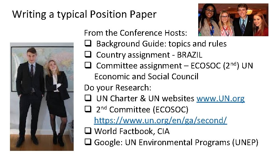 Writing a typical Position Paper From the Conference Hosts: q Background Guide: topics and