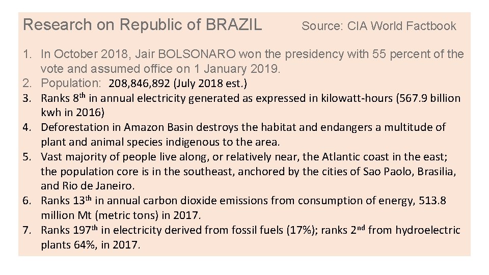 Research on Republic of BRAZIL Source: CIA World Factbook 1. In October 2018, Jair