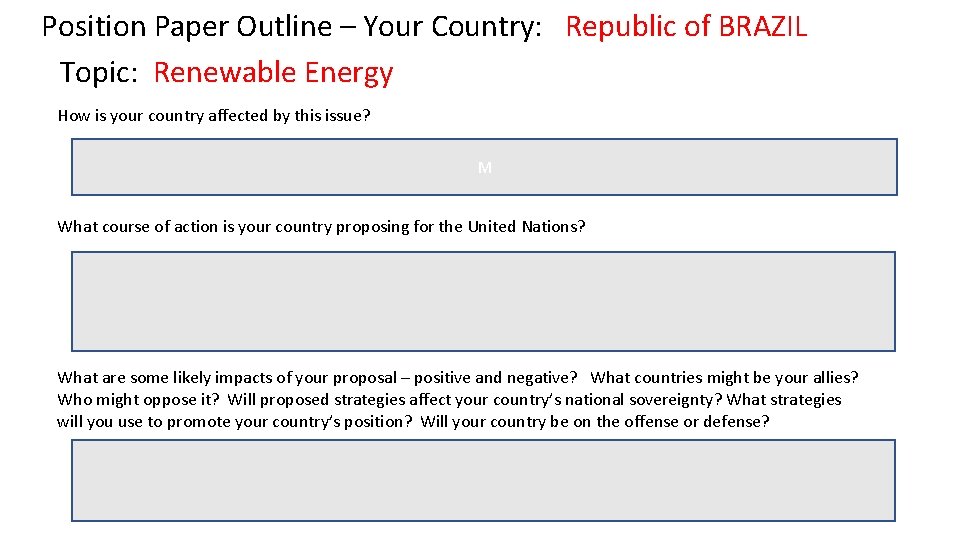 Position Paper Outline – Your Country: Republic of BRAZIL Topic: Renewable Energy How is